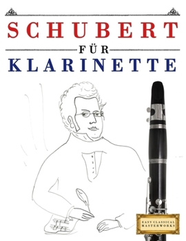 Paperback Schubert für Klarinette: 10 Leichte Stücke für Klarinette Anfänger Buch [German] Book