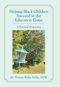 Hardcover Helping Black Children Succeed in the Education Game: A Personal Perspective Book