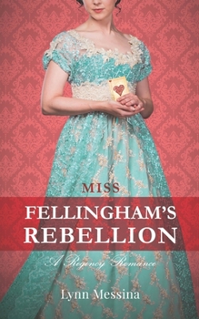 Paperback Miss Fellingham's Rebellion: A Regency Romance Book