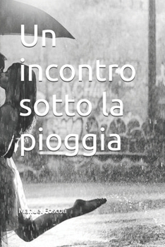 Paperback Un incontro sotto la pioggia [Italian] Book