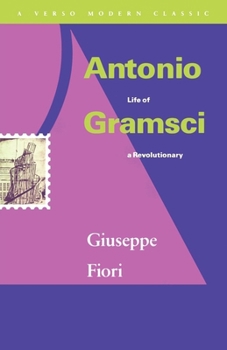 Paperback Antonio Gramsci: Life of a Revolutionary Book