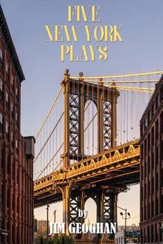 Paperback Five New York Plays: by Jim Geoghan Book