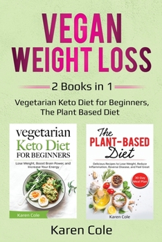 Paperback Vegan Weight Loss: 2 Books in 1: Vegetarian Keto Diet for Beginners, The Plant Based Diet Book