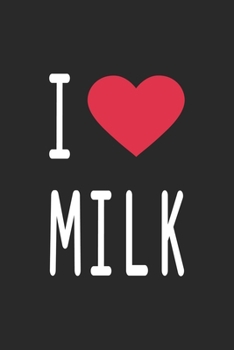 Paperback I Love Milk: Line Journal, Diary Or Notebook For Milk Lover. 110 Story Paper Pages. 6 in x 9 in Cover. Book