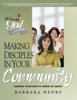 Paperback Making Disciples in Your Community: Coming Together to Grow in Christ Book