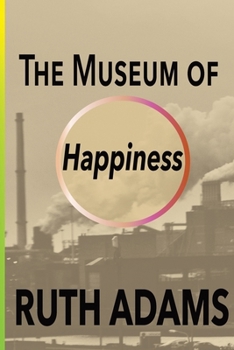 Paperback The Museum of Happiness Book