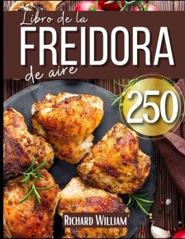 Paperback Libro de cocina de la freidora de aire: La guía definitiva para freír y asar: recetas fáciles, rápidas y sabrosas [Spanish] Book