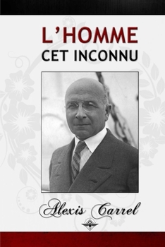 L'Homme cet inconnu (French Edition)