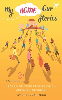 Paperback My Home, Our Stories: Based on the true stories of an Airbnb superhost Book