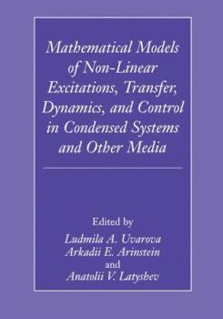 Hardcover Mathematical Models of Non-Linear Excitations, Transfer, Dynamics, and Control in Condensed Systems and Other Media Book