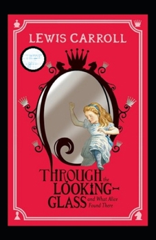 Paperback Through the Looking Glass (And What Alice Found There) Annotated Book