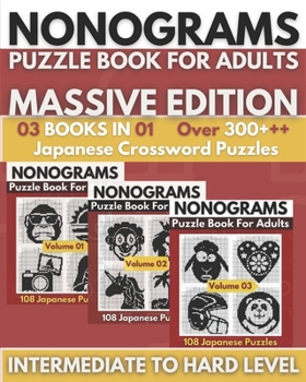 Paperback Nonogram Puzzle Book for Adults: Upper Intermediate to Difficult Nonogram Logic Puzzles, Griddlers, Picross, Hanjie for Adults - Massive Edition Book