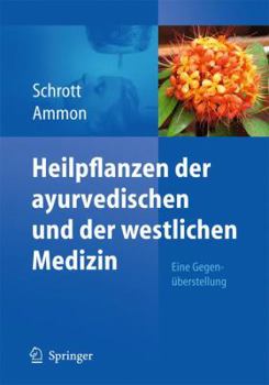 Hardcover Heilpflanzen Der Ayurvedischen Und Der Westlichen Medizin: Eine Gegenüberstellung [German] Book