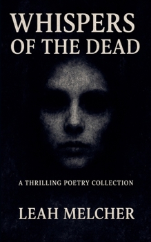 Whispers of the Dead: A Thrilling Poetry Collection