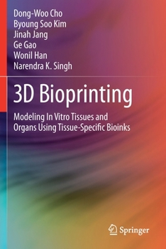 Paperback 3D Bioprinting: Modeling in Vitro Tissues and Organs Using Tissue-Specific Bioinks Book