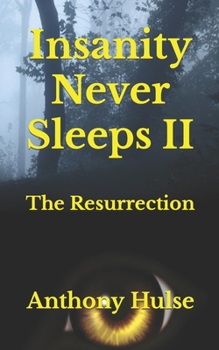 Paperback Insanity Never Sleeps II: The Resurrection Book