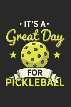 Paperback It's a Great Day For Pickleball: 120 Pages I 6x9 I Music Sheet Book