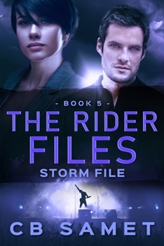 Storm File : The Rider Files, Book 5 - Book #5 of the Rider Files