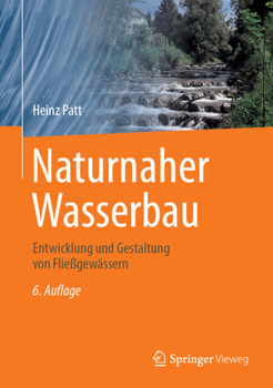 Hardcover Naturnaher Wasserbau: Entwicklung Und Gestaltung Von Fließgewässern [German] Book