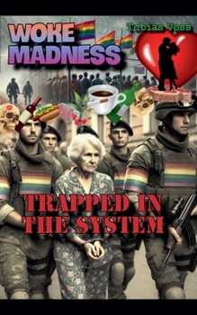 Paperback Woke Madness: Trapped in the System Book