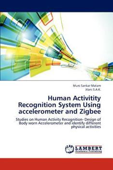Paperback Human Activitity Recognition System Using Accelerometer and Zigbee Book