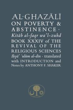Paperback Al-Ghazali on Poverty and Abstinence: Book XXXIV of the Revival of the Religious Sciences Book