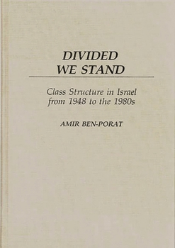 Hardcover Divided We Stand: Class Structure in Israel from 1948 to the 1980s Book