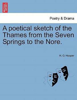 A poetical sketch of the Thames from the Seven Springs to the Nore.
