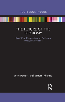 Paperback The Future of the Economy: East-West Perspectives on Pathways Through Disruption Book