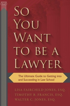 Paperback So You Want to Be a Lawyer: The Ultimate Guide to Getting Into and Succeeding in Law School Book