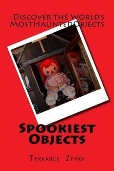 Paperback Spookiest Objects: Discover the World's Most Haunted Objects Book