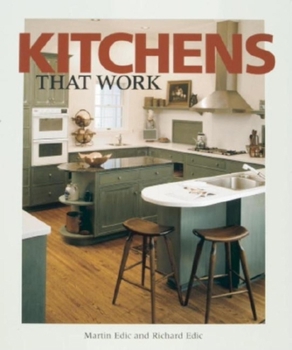 Hardcover Kitchens That Work: A Practical Guide to Creating a Great Kitchen Book