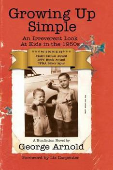 Paperback Growing Up Simple: An Irreverent Look at Kids in the 1950's Book