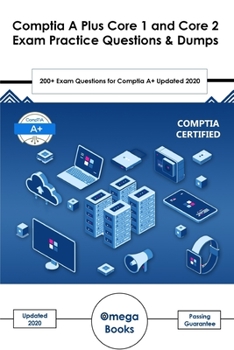Paperback Comptia A Plus Core 1 and Core 2 Exam Practice Questions & Dumps: 200+ Exam Questions for Comptia A+ Updated 2020 Book