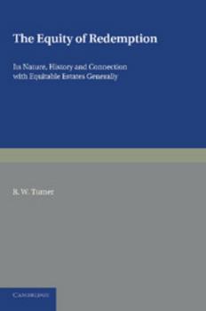 Paperback The Equity of Redemption: Its Nature, History and Connection with Equitable Estates Generally Book