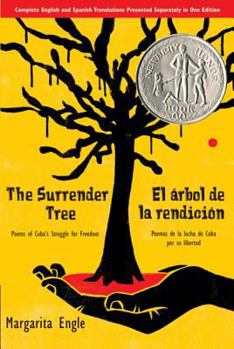 Paperback The Surrender Tree / El Árbol de la Rendición: Poems of Cuba's Struggle for Freedom/ Poemas de la Lucha de Cuba Por Su Libertad (Bilingual) Book