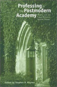 Professing in the Postmodern Academy - Book  of the Studies in Religion and Higher Education