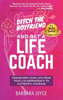 Paperback Ditch the Boyfriend and Get a Life Coach Book