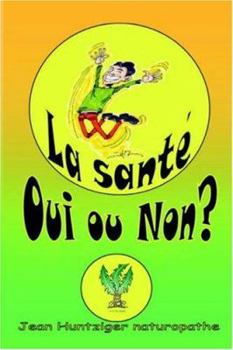 Paperback La Sante Oui Ou Non? [French] Book