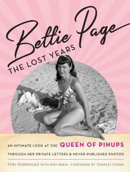 Electronics Bettie Page: The Lost Years: An Intimate Look at the Queen of Pinups, Through Her Private Letters & Never-Published Photos Book