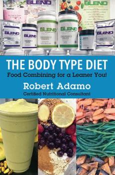 Paperback The Body Type Diet: Food Combining for a Leaner You! Book