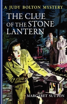 The Clue of the Stone Lantern (A Judy Bolton Mystery, #21) - Book #21 of the Judy Bolton Mysteries