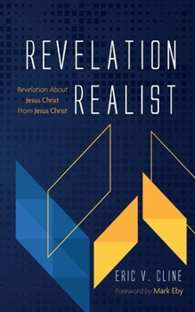 Paperback Revelation Realist: Revelation about Jesus Christ from Jesus Christ Book