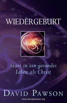 Paperback Wiedergeburt: Start in ein gesundes Leben als Christ [German] Book