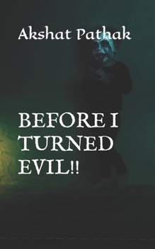 BEFORE I TURNED EVIL!!