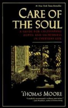 Hardcover Care of the Soul: A Guide for Cultivating Depth and Sacredness in Everyday Life Book
