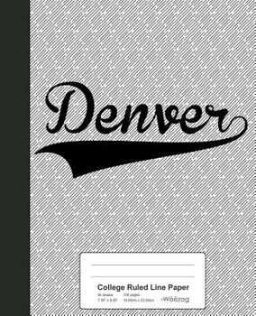 Paperback College Ruled Line Paper: DENVER Notebook Book