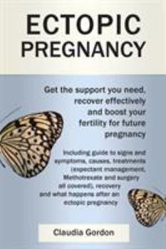 Paperback Ectopic Pregnancy: Get the Support You Need, Recover Effectively and Boost Your Fertility for Future Pregnancy Book