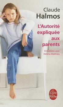 Paperback L'Autorité Expliquée Aux Parents [French] Book