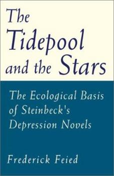 Paperback The Tidepool and the Stars: The Ecological Basis of Steinbeck's Depression Novels Book